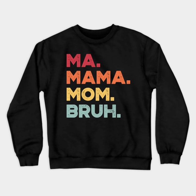 Ma Mama Mom Bruh Sunset Funny Mother's Day Crewneck Sweatshirt by truffela